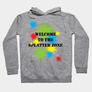 Welcome To The Splatter Zone: Paintball Hoodie